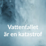 Skolplattformen, del 18: Vattenfallet är en katastrof